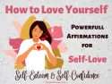 Peaceful girl holding heart symbol and hands in love heart shape gesture How to Love Yourself Powerful Affirmations for Self-Love, Self-Esteem, and Self-Confidence