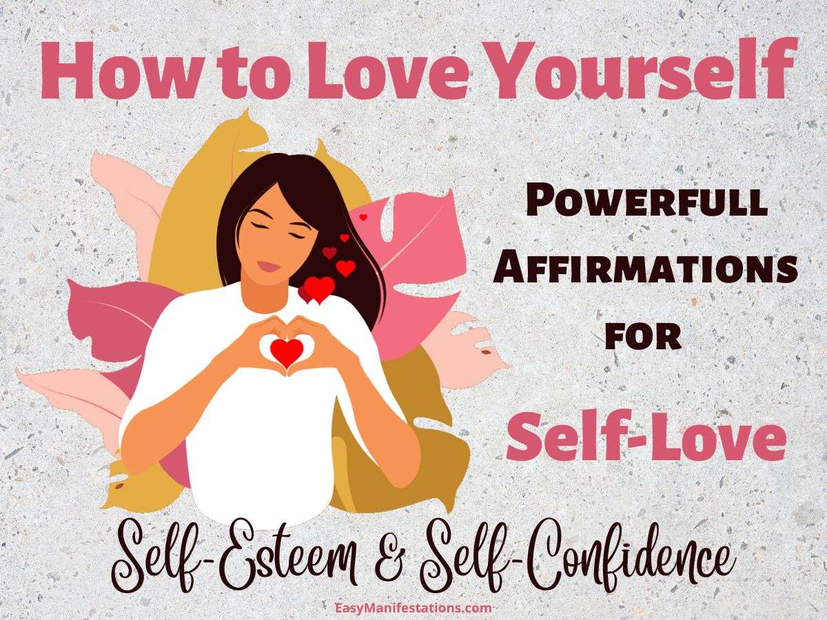 How to Love Yourself: Powerful Affirmations for Self-Love, Self-Esteem, and Self-Confidence